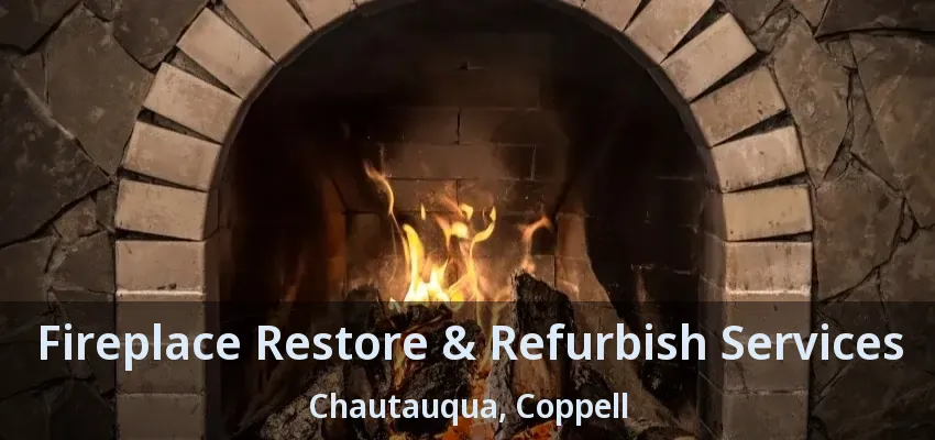 Fireplace Restore & Refurbish Services Chautauqua, Coppell - TX