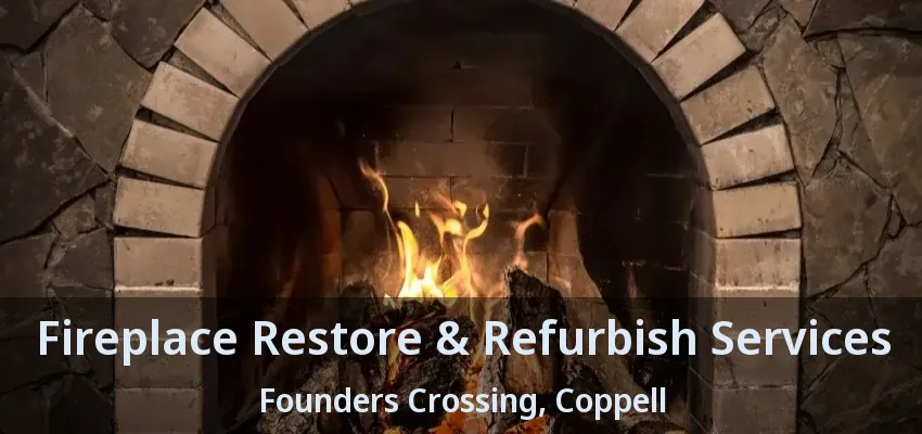 Fireplace Restore & Refurbish Services Founders Crossing, Coppell - TX