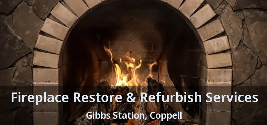 Fireplace Restore & Refurbish Services Gibbs Station, Coppell - TX