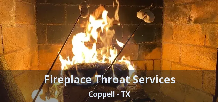 Fireplace Throat Services Coppell - TX