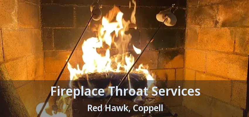 Fireplace Throat Services Red Hawk, Coppell - TX
