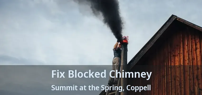 Fix Blocked Chimney Summit at the Spring, Coppell - TX