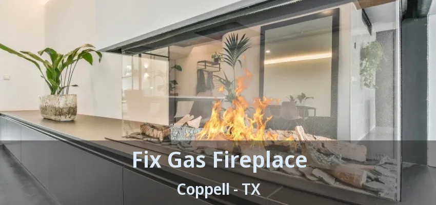 Fix Gas Fireplace Coppell - TX