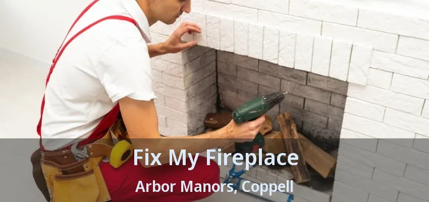 Fix My Fireplace Arbor Manors, Coppell - TX