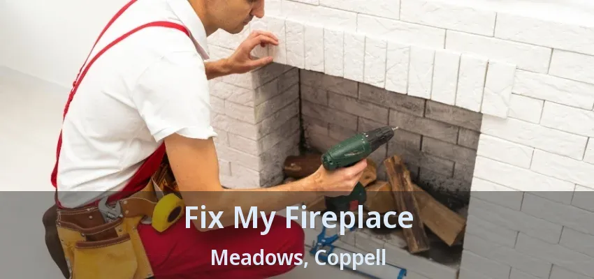 Fix My Fireplace Meadows, Coppell - TX