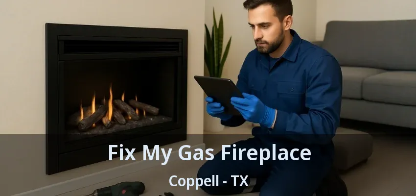Fix My Gas Fireplace Coppell - TX