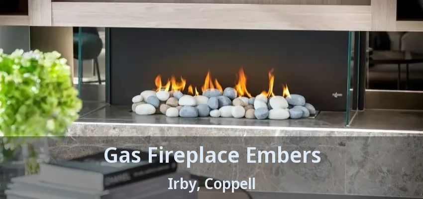 Gas Fireplace Embers Irby, Coppell - TX