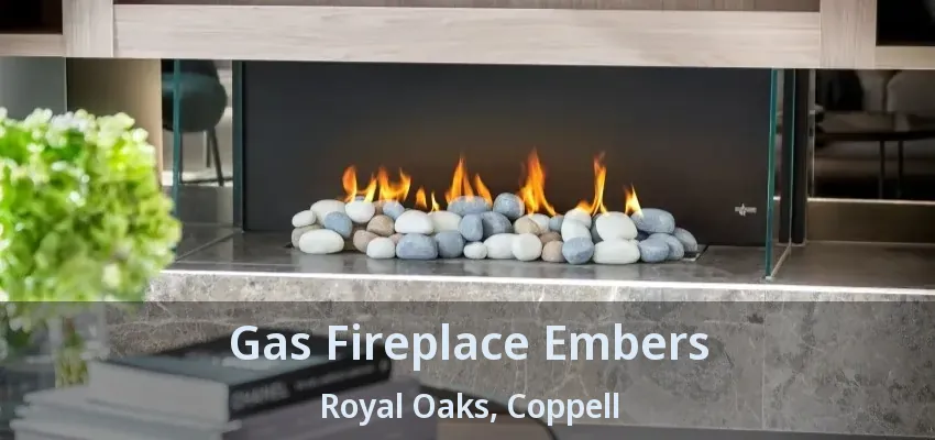 Gas Fireplace Embers Royal Oaks, Coppell - TX