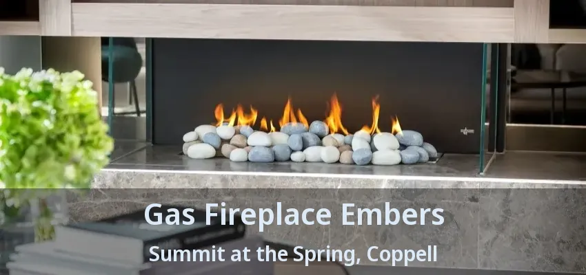 Gas Fireplace Embers Summit at the Spring, Coppell - TX