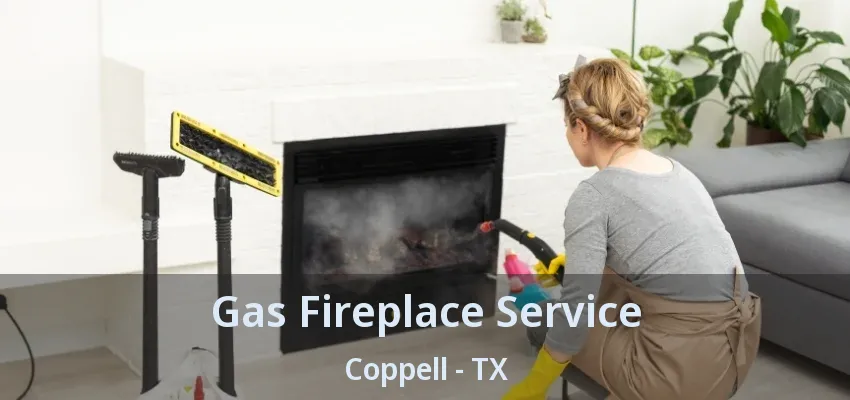 Gas Fireplace Service Coppell - TX