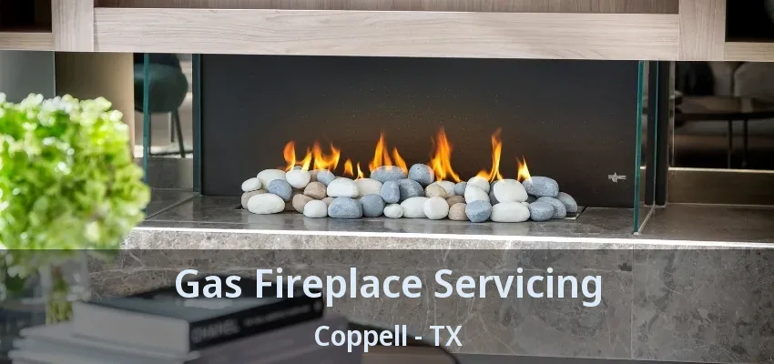 Gas Fireplace Servicing Coppell - TX