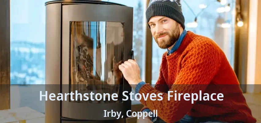 Hearthstone Stoves Fireplace Irby, Coppell - TX
