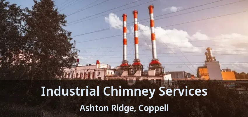 Industrial Chimney Services Ashton Ridge, Coppell - TX