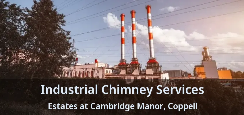 Industrial Chimney Services Estates at Cambridge Manor, Coppell - TX