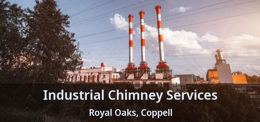 Industrial Chimney Services Royal Oaks, Coppell - TX