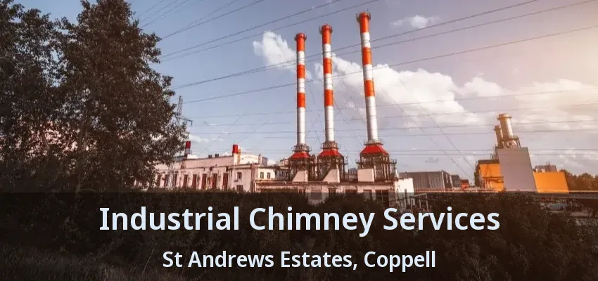 Industrial Chimney Services St Andrews Estates, Coppell - TX