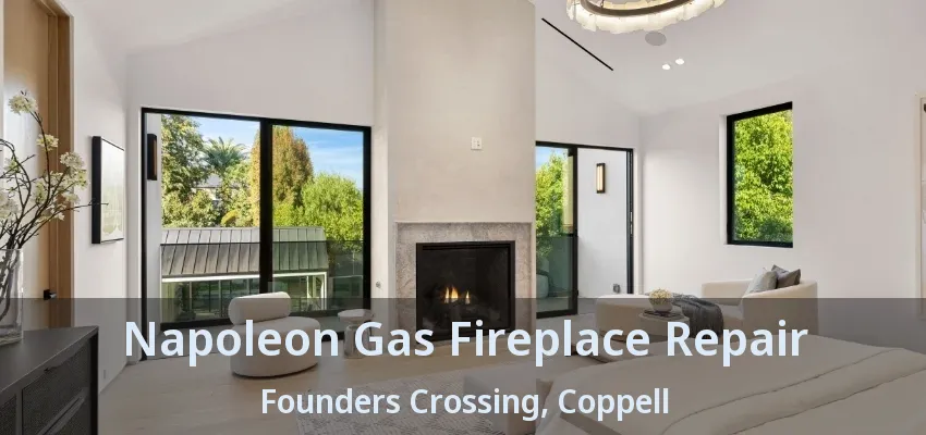 Napoleon Gas Fireplace Repair Founders Crossing, Coppell - TX