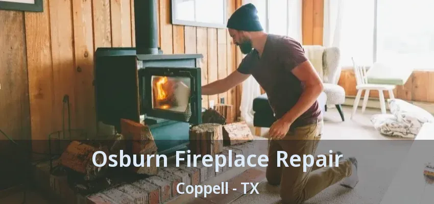Osburn Fireplace Repair Coppell - TX
