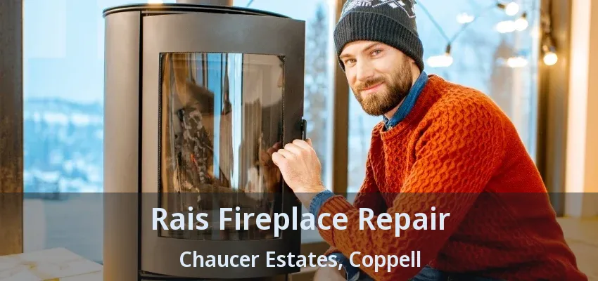 Rais Fireplace Repair Chaucer Estates, Coppell - TX