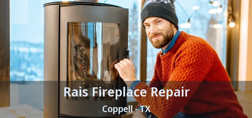 Rais Fireplace Repair Coppell - TX