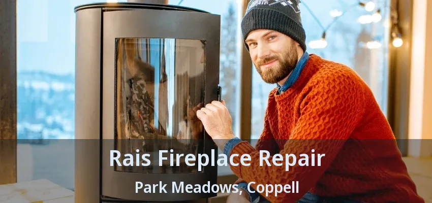 Rais Fireplace Repair Park Meadows, Coppell - TX