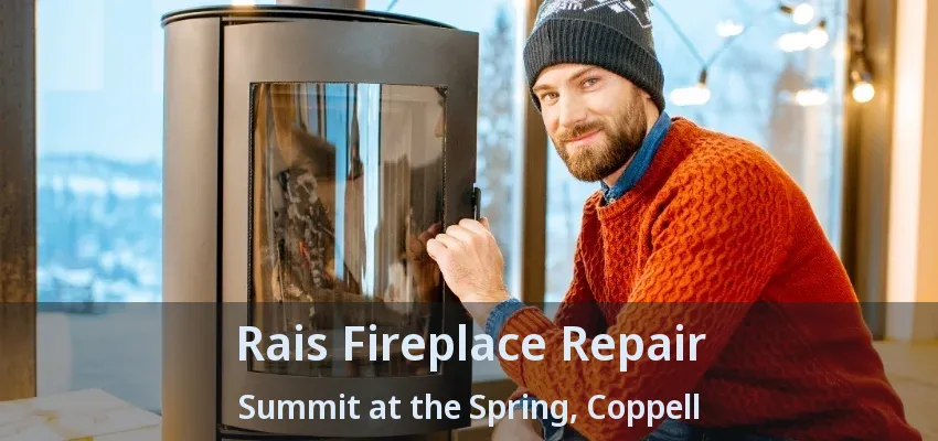 Rais Fireplace Repair Summit at the Spring, Coppell - TX