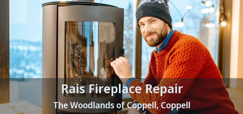 Rais Fireplace Repair The Woodlands of Coppell, Coppell - TX