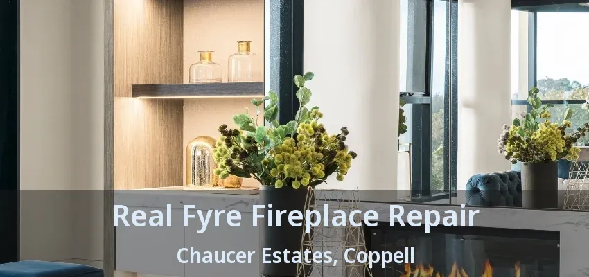 Real Fyre Fireplace Repair Chaucer Estates, Coppell - TX