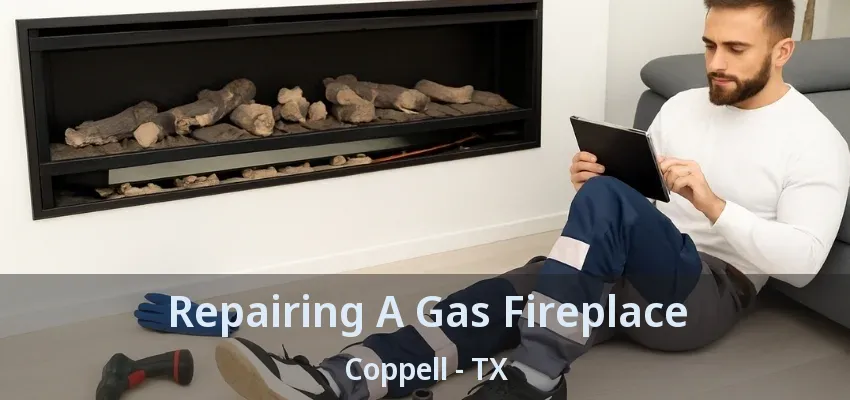 Repairing A Gas Fireplace Coppell - TX