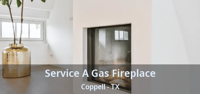 Service A Gas Fireplace Coppell - TX