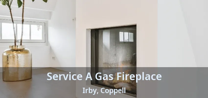 Service A Gas Fireplace Irby, Coppell - TX