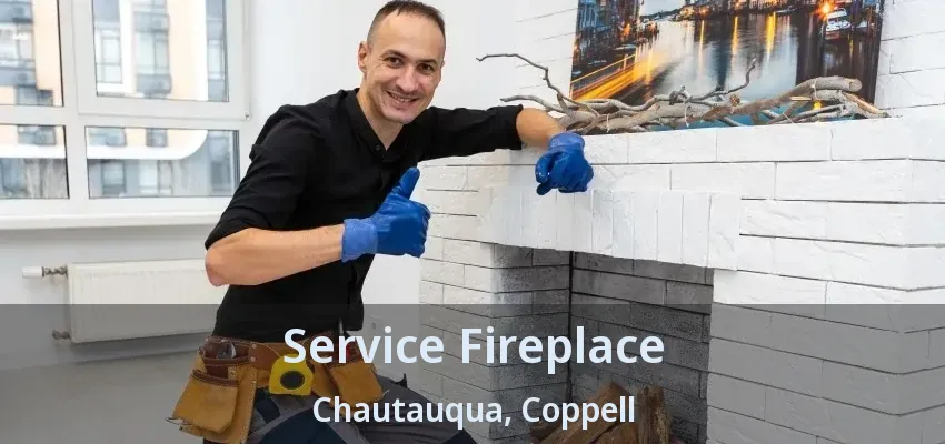 Service Fireplace Chautauqua, Coppell - TX