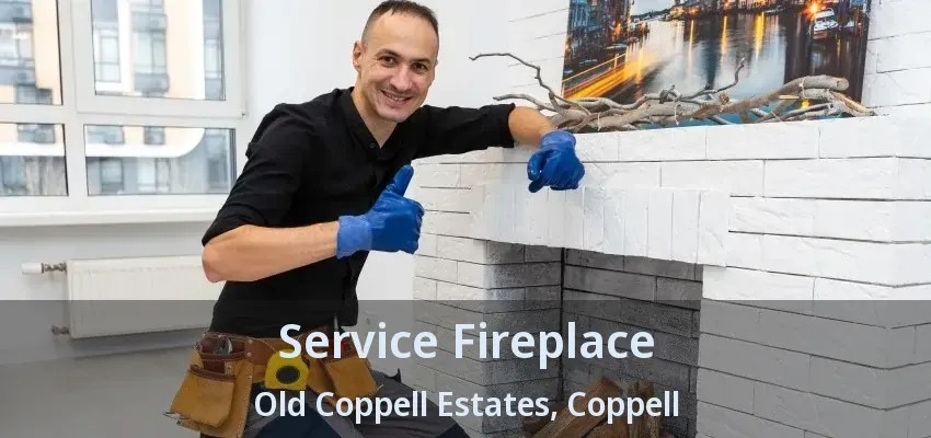 Service Fireplace Old Coppell Estates, Coppell - TX