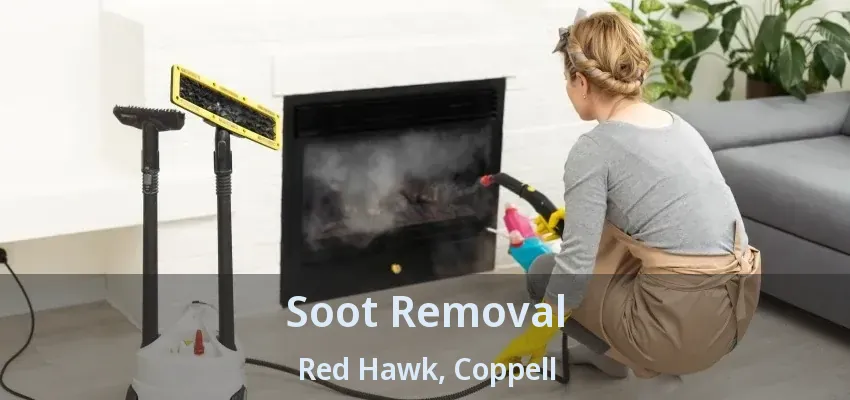 Soot Removal Red Hawk, Coppell - TX