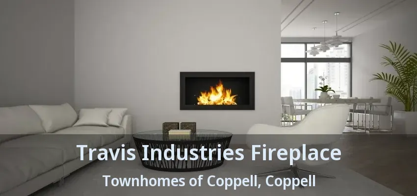 Travis Industries Fireplace Townhomes of Coppell, Coppell - TX