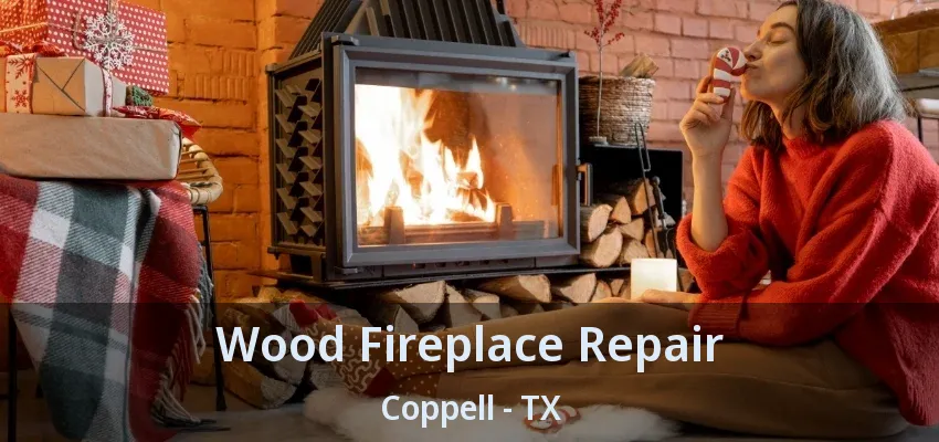 Wood Fireplace Repair Coppell - TX