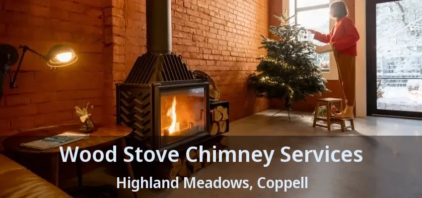 Wood Stove Chimney Services Highland Meadows, Coppell - TX