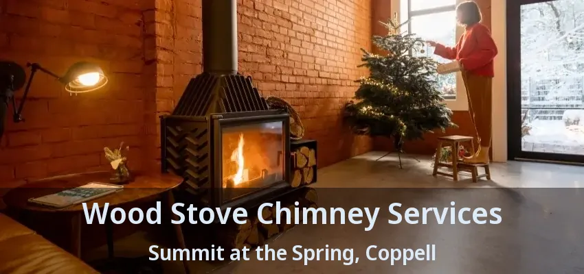Wood Stove Chimney Services Summit at the Spring, Coppell - TX