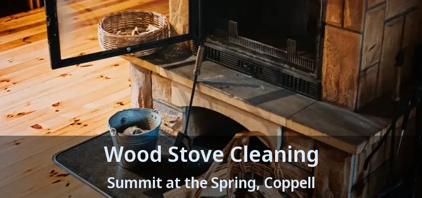Wood Stove Cleaning Summit at the Spring, Coppell - TX